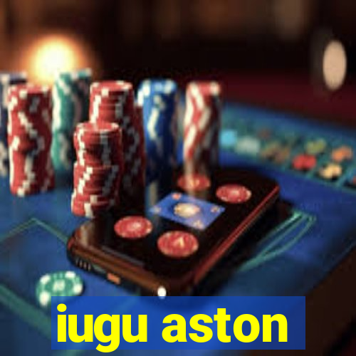 iugu aston